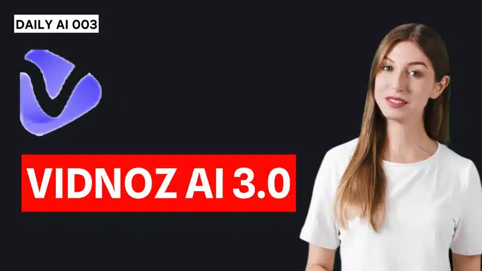 Daily AI 003-Vidnoz AI 3.0: مولد فيديو مجاني يعمل بالذكاء الاصطناعي مع صور رمزية واقعية، بالتعاون مع الفريق