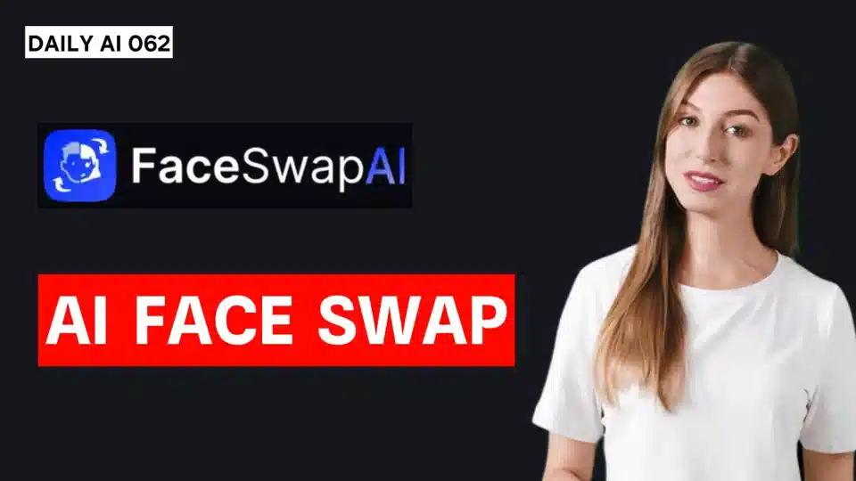 Daily AI 062 - Create Deepfake Videos Easily with Face Swap AI