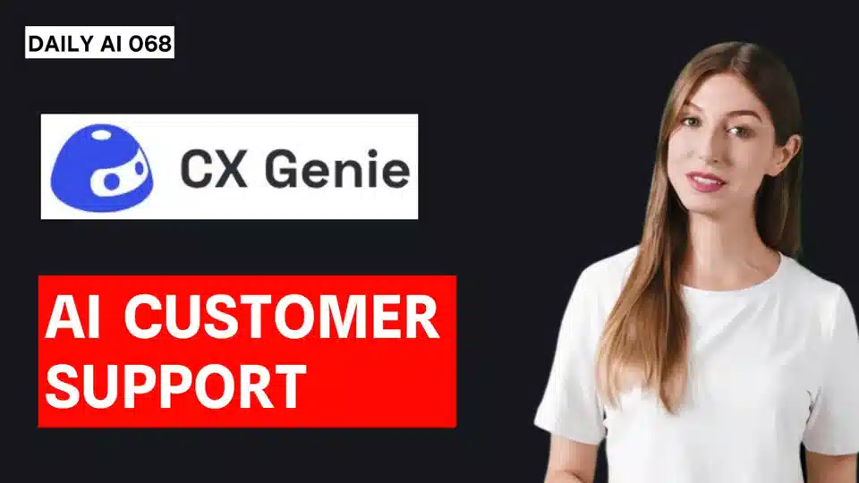 Daily AI 068 - CX Genie: Transform Customer Support with AI-Powered Solutions